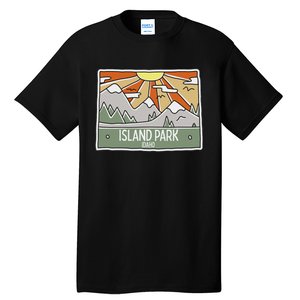 Island Park Idaho Mountains Sunshine Id Trip Souvenir Tall T-Shirt