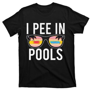 I Pee In Pools T-Shirt