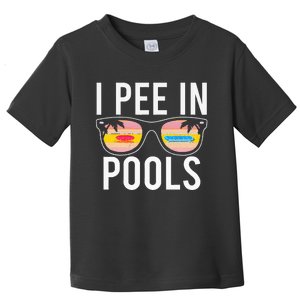 I Pee In Pools Toddler T-Shirt