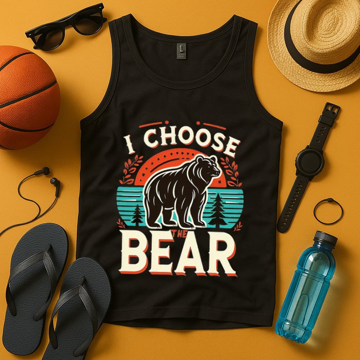 I Pick I Choose The Bear In The Woods Than A Man Tank Top