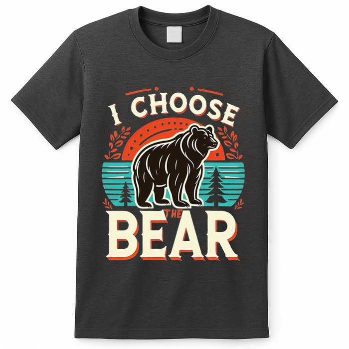 I Pick I Choose The Bear In The Woods Than A Man T-Shirt