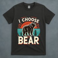 I Pick I Choose The Bear In The Woods Than A Man T-Shirt