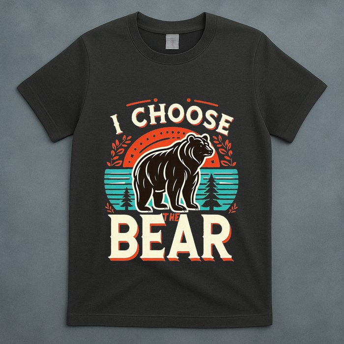 I Pick I Choose The Bear In The Woods Than A Man T-Shirt