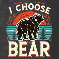 I Pick I Choose The Bear In The Woods Than A Man T-Shirt