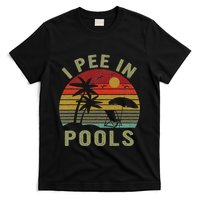 I Pee In Pools Sarcastic Sayings For Pools Lovers Retro T-Shirt