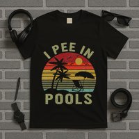 I Pee In Pools Sarcastic Sayings For Pools Lovers Retro T-Shirt