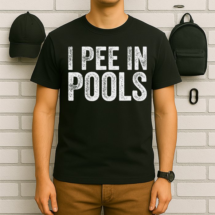 I Pee In Pools Funny T-Shirt
