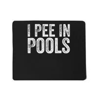 I Pee In Pools Funny Mousepad