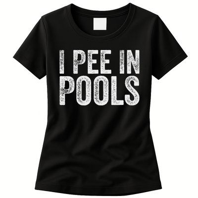 I Pee In Pools Funny Women's T-Shirt