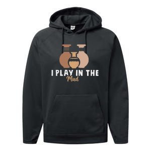 I Play In The Mud Funny Pottery Ceramic Artist Pottery Clay Performance Fleece Hoodie