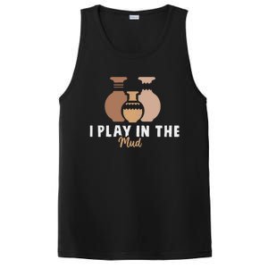 I Play In The Mud Funny Pottery Ceramic Artist Pottery Clay PosiCharge Competitor Tank