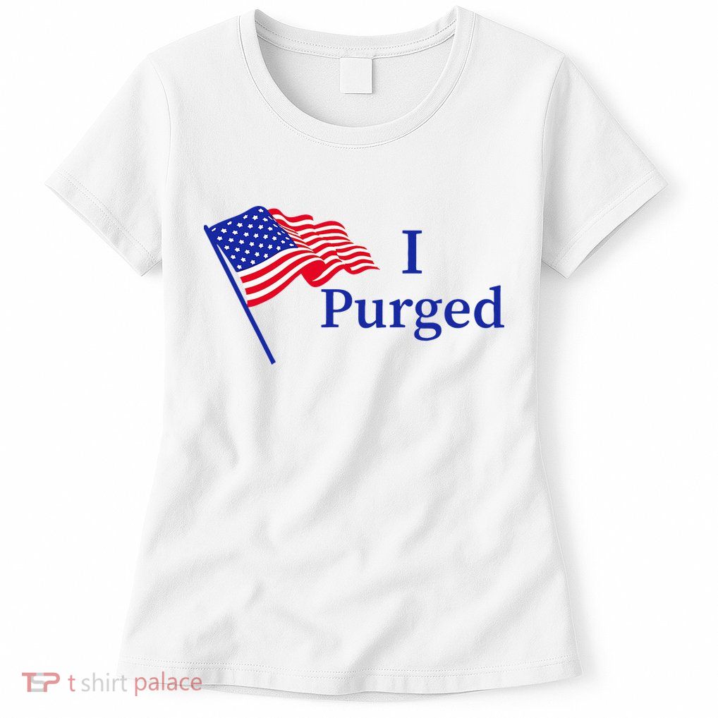 I Purged Womens T-Shirt