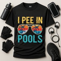I Pee In Pools Funny Jokes Sarcastic Sayings Performance Shirt