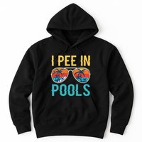 I Pee In Pools Funny Jokes Sarcastic Sayings Hoodie