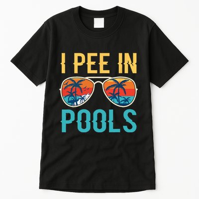 I Pee In Pools Funny Jokes Sarcastic Sayings Tall T-Shirt