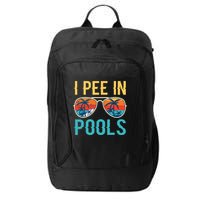 I Pee In Pools Funny Jokes Sarcastic Sayings City Backpack