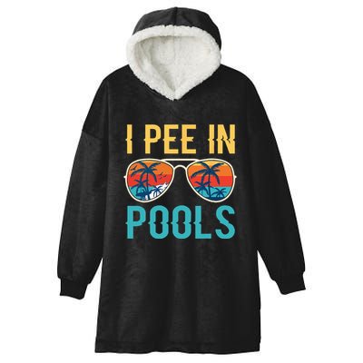I Pee In Pools Funny Jokes Sarcastic Sayings Hooded Wearable Blanket