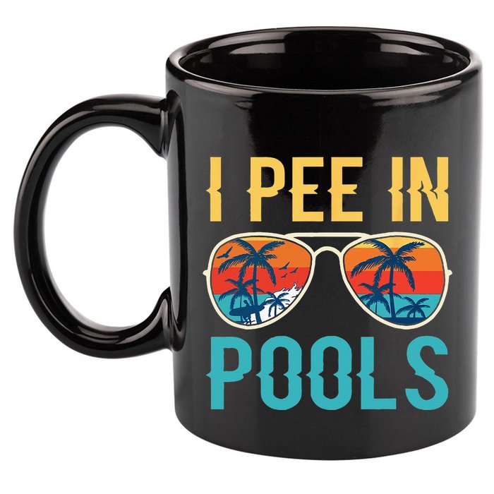 I Pee In Pools Funny Jokes Sarcastic Sayings 11oz C Handle Ceramic Mug