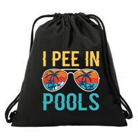 I Pee In Pools Funny Jokes Sarcastic Sayings Drawstring Bag