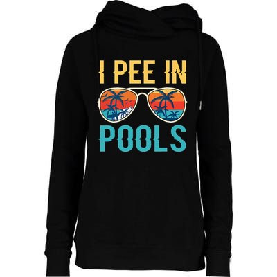 I Pee In Pools Funny Jokes Sarcastic Sayings Womens Funnel Neck Pullover Hood