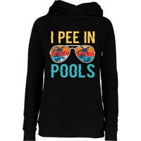 I Pee In Pools Funny Jokes Sarcastic Sayings Womens Funnel Neck Pullover Hood