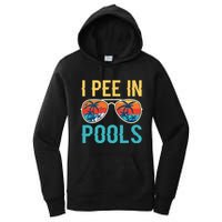 I Pee In Pools Funny Jokes Sarcastic Sayings Women's Pullover Hoodie