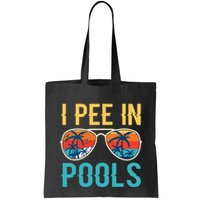 I Pee In Pools Funny Jokes Sarcastic Sayings Bag
