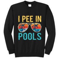 I Pee In Pools Funny Jokes Sarcastic Sayings Tall Sweatshirt