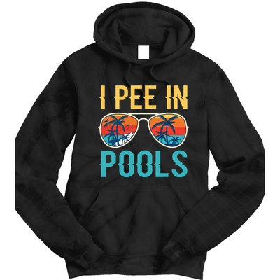 I Pee In Pools Funny Jokes Sarcastic Sayings Tie Dye Hoodie