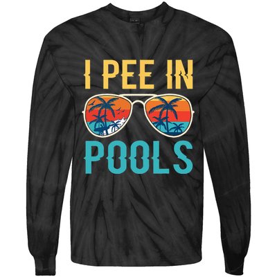 I Pee In Pools Funny Jokes Sarcastic Sayings Tie-Dye Long Sleeve Shirt