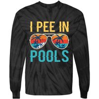 I Pee In Pools Funny Jokes Sarcastic Sayings Tie-Dye Long Sleeve Shirt