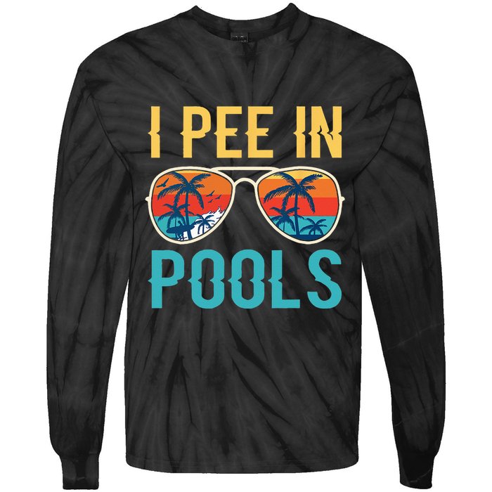 I Pee In Pools Funny Jokes Sarcastic Sayings Tie-Dye Long Sleeve Shirt