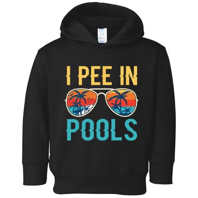 I Pee In Pools Funny Jokes Sarcastic Sayings Toddler Hoodie