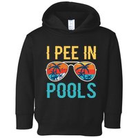 I Pee In Pools Funny Jokes Sarcastic Sayings Toddler Hoodie