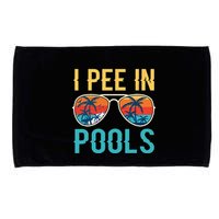 I Pee In Pools Funny Jokes Sarcastic Sayings Microfiber Hand Towel