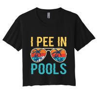 I Pee In Pools Funny Jokes Sarcastic Sayings Crop Top