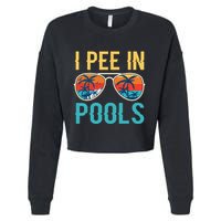 I Pee In Pools Funny Jokes Sarcastic Sayings Cropped Pullover Crew
