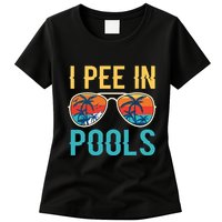 I Pee In Pools Funny Jokes Sarcastic Sayings Womens T-Shirt