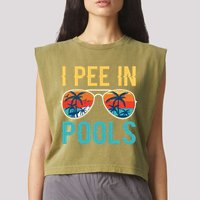 I Pee In Pools Funny Jokes Sarcastic Sayings Garment-Dyed Women's Muscle Tee