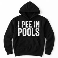 I Pee In Pools Funny Hoodie