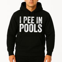 I Pee In Pools Funny Hoodie