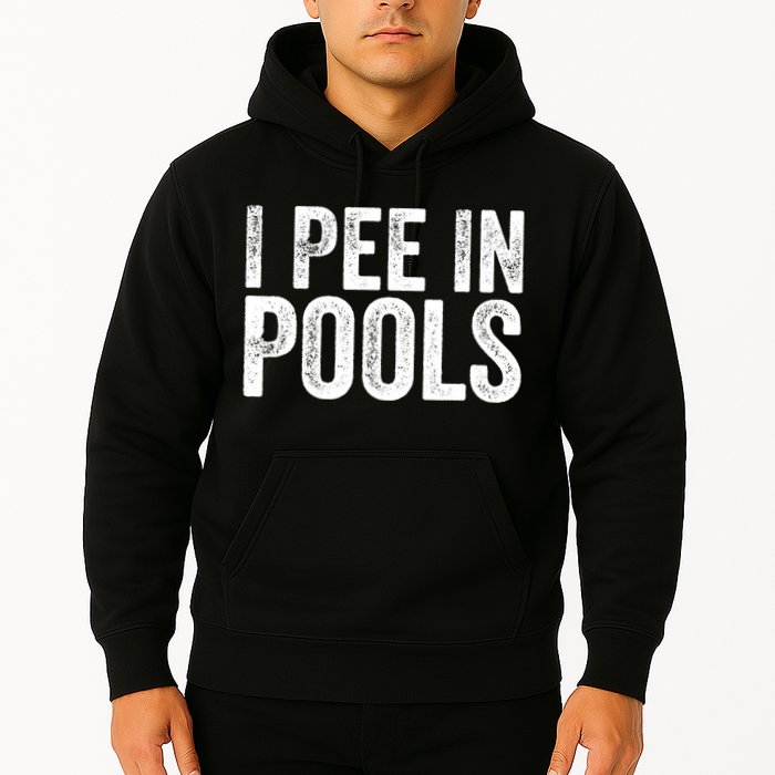 I Pee In Pools Funny Hoodie