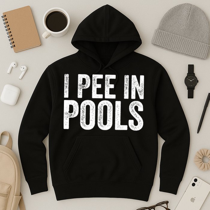 I Pee In Pools Funny Hoodie