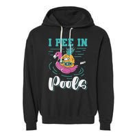 I Pee In Pools Swimming Joke Peeing In Public Pools Garment-Dyed Fleece Hoodie