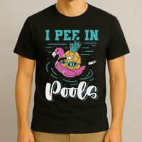 I Pee In Pools Swimming Joke Peeing In Public Pools T-Shirt