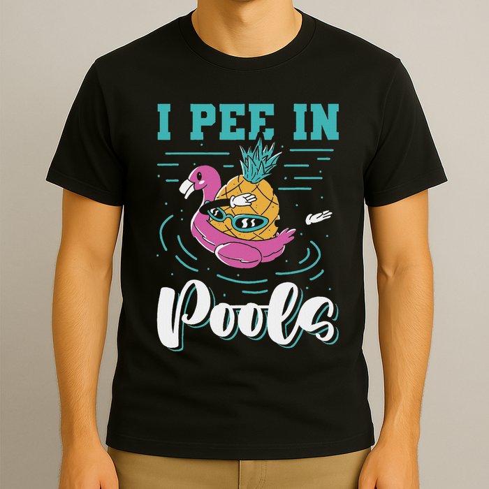 I Pee In Pools Swimming Joke Peeing In Public Pools T-Shirt