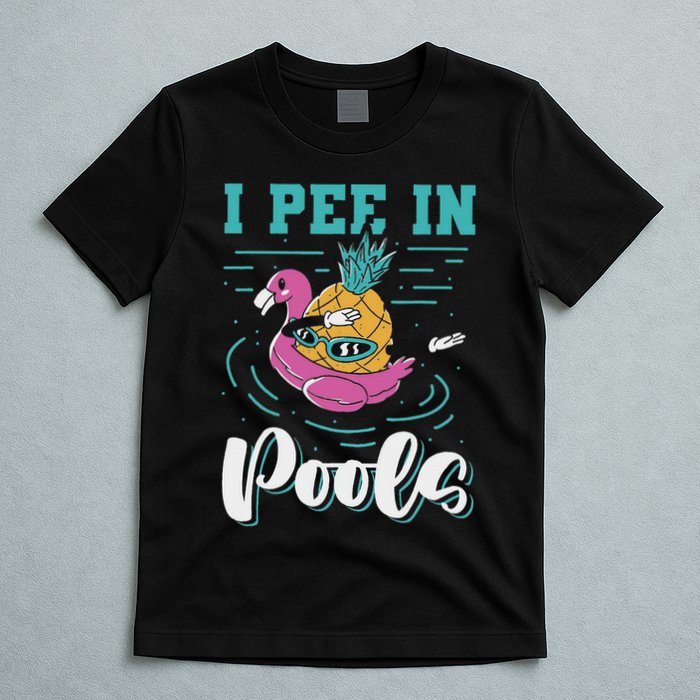 I Pee In Pools Swimming Joke Peeing In Public Pools T-Shirt