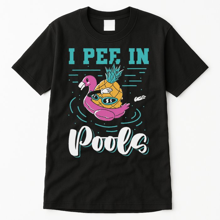 I Pee In Pools Swimming Joke Peeing In Public Pools Tall T-Shirt