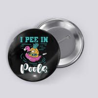 I Pee In Pools Swimming Joke Peeing In Public Pools Button