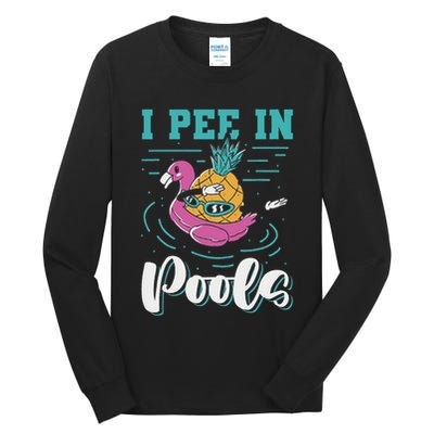 I Pee In Pools Swimming Joke Peeing In Public Pools Tall Long Sleeve T-Shirt